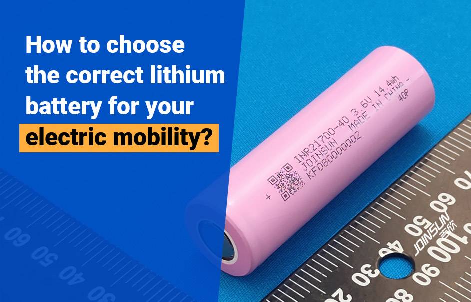 21700 vs 18650 Battery Comparison in Details, How to choose the correct lithium battery for your electric mobility?