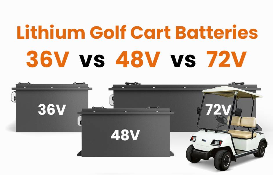 36V vs 48V vs 72V Lithium Golf Cart Batteries, All You Need to Know