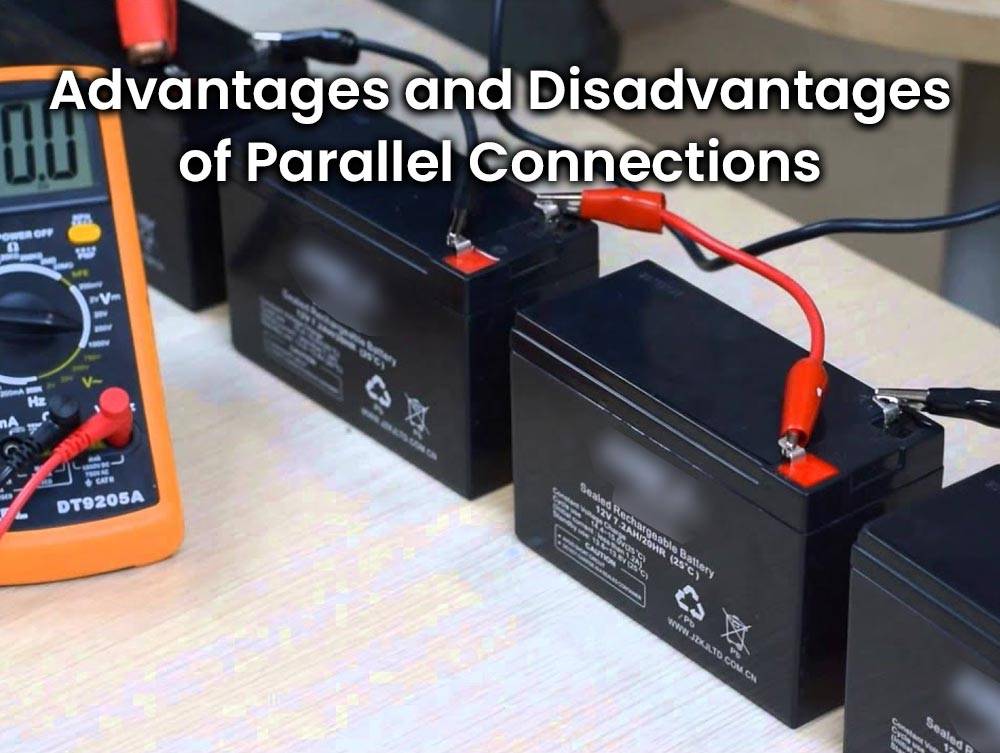 Advantages and Disadvantages of Parallel Connections lithium battery