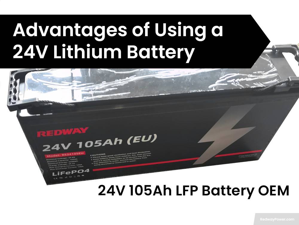 Advantages of Using a 24V Lithium Battery