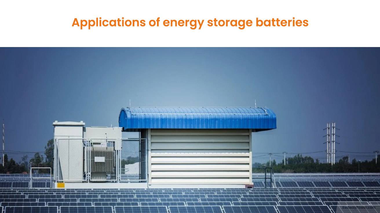 Applications of energy storage batteries