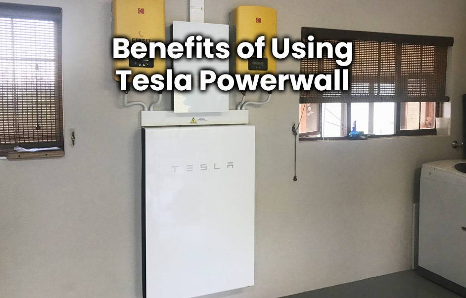 Benefits of Using Tesla Powerwall