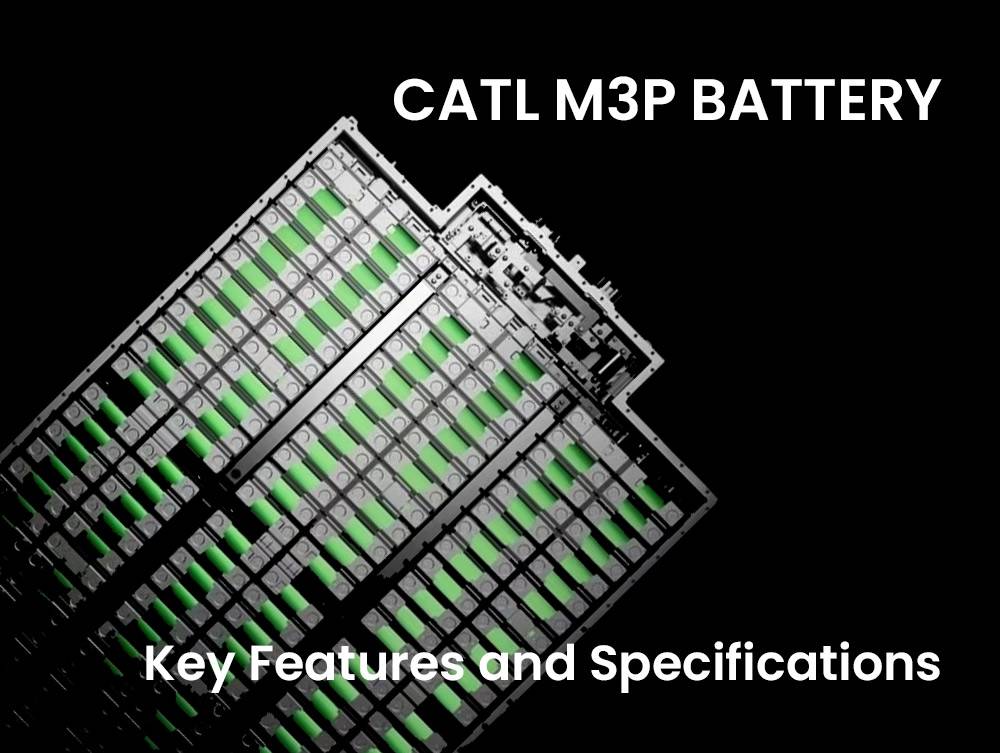 CATL M3P Battery Key Features and Specifications