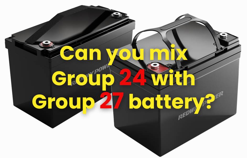 Can you mix Group 24 with Group 27 battery?