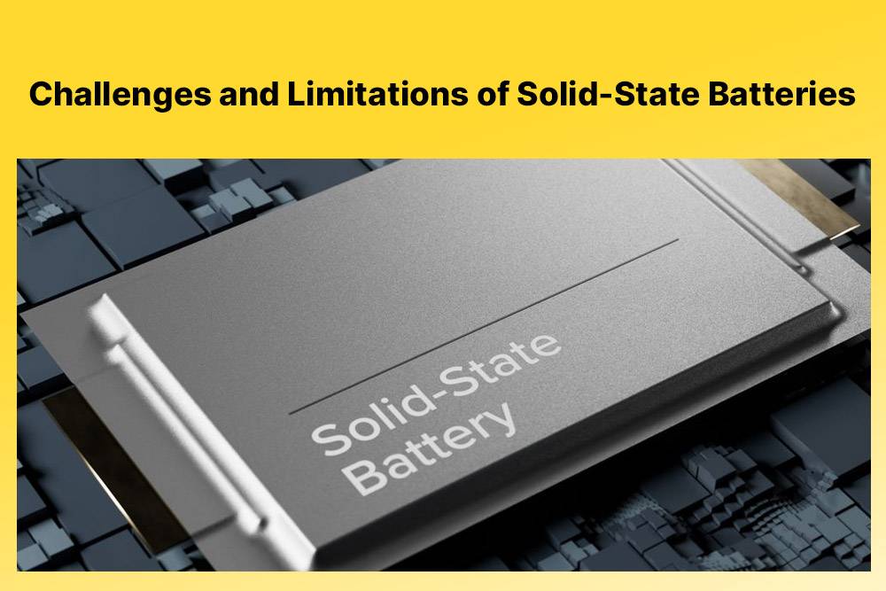 Challenges and Limitations of Solid-State Batteries, What is the newest battery technology 2023-2024?