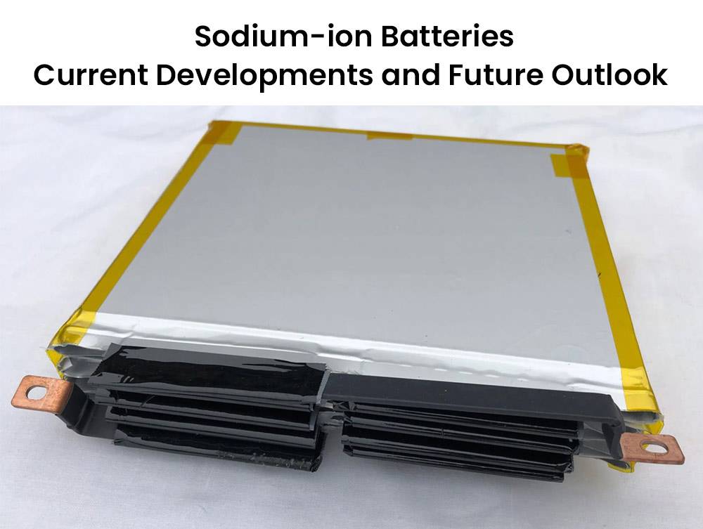  Sodium-ion Batteries Current Developments and Future Outlook