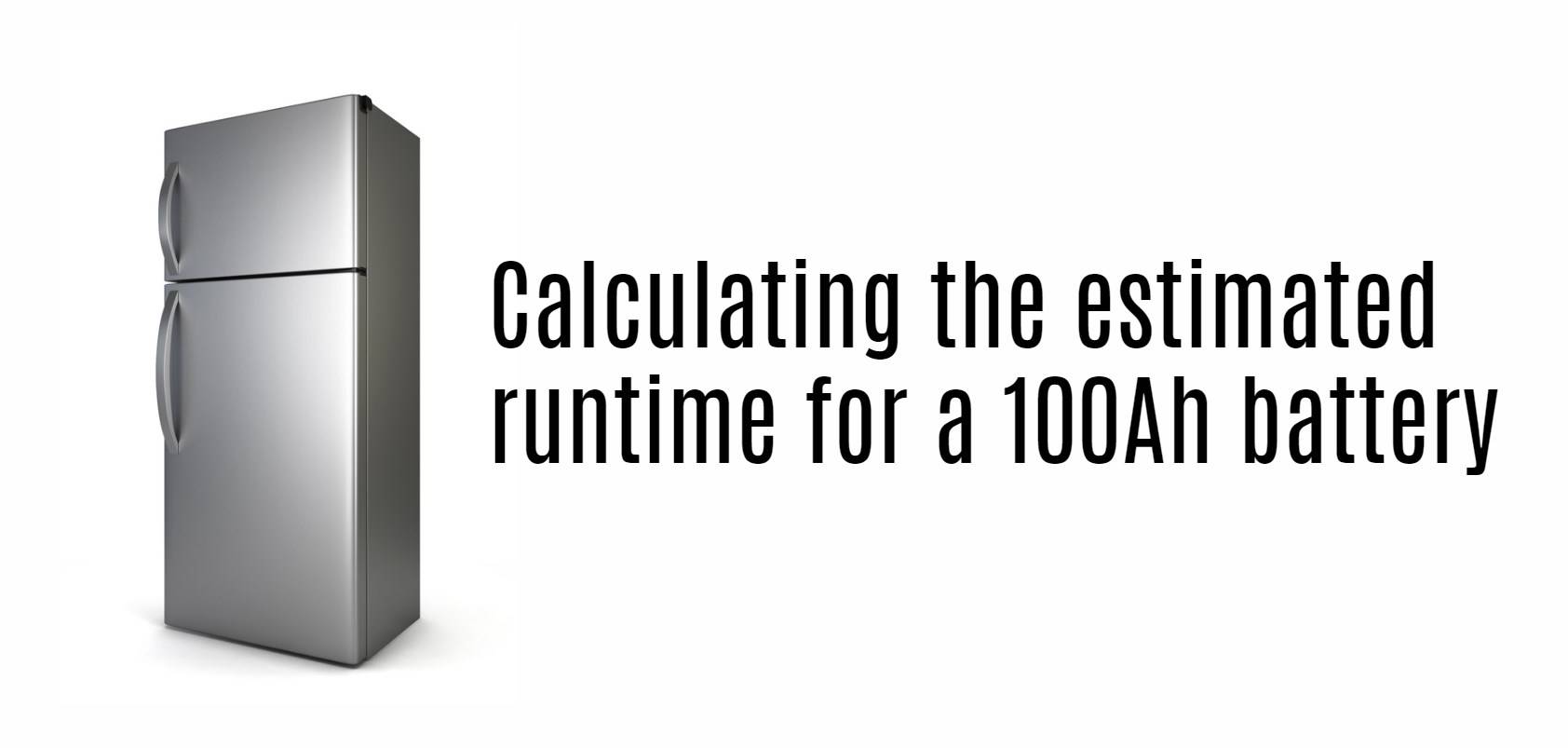 Calculating the estimated runtime for a 100Ah battery