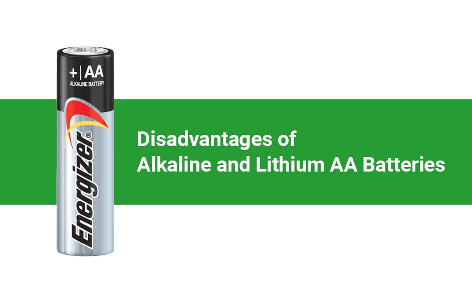 Alkaline AA vs Lithium AA Batteries Comprehensive Guide, Disadvantages of Alkaline and Lithium AA Batteries, Energizer