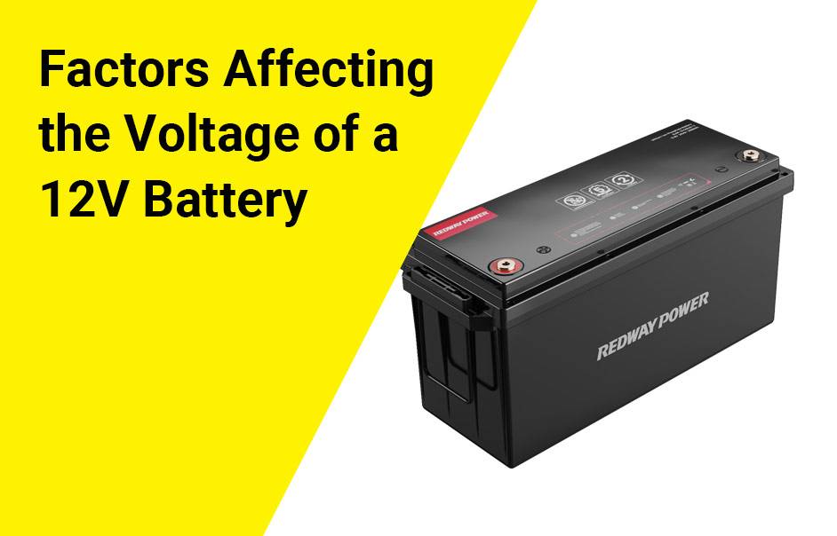 Factors Affecting the Voltage of a 12V Battery