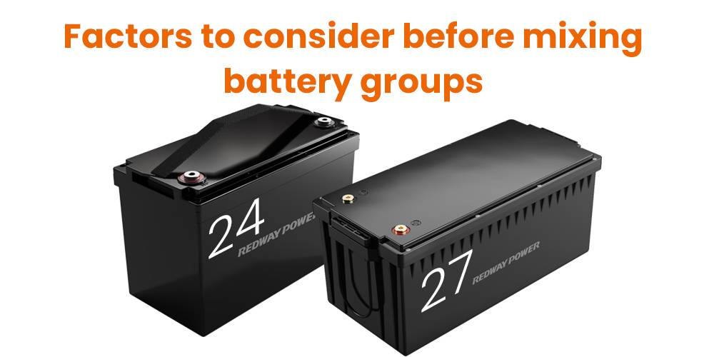 Factors to consider before mixing battery groups