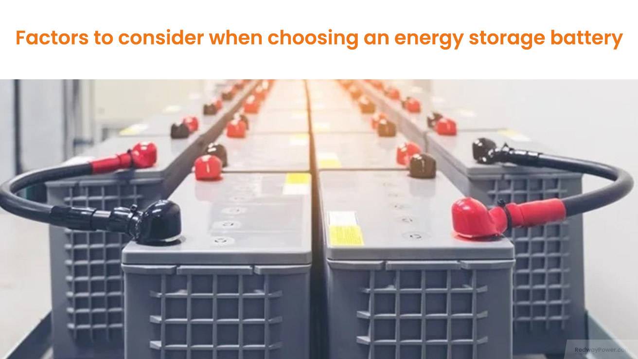 Factors to consider when choosing an energy storage battery