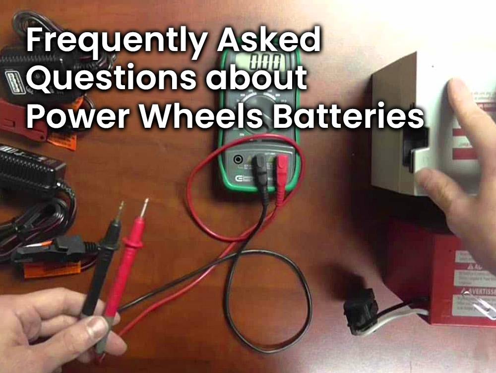 Frequently Asked Questions about Power Wheels Batteries
