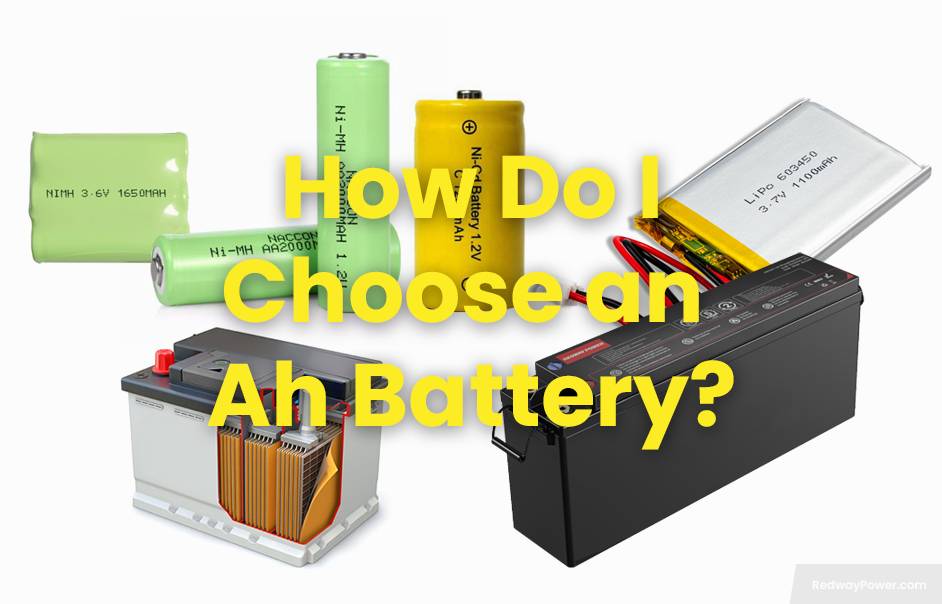 How do I choose an Ah battery?