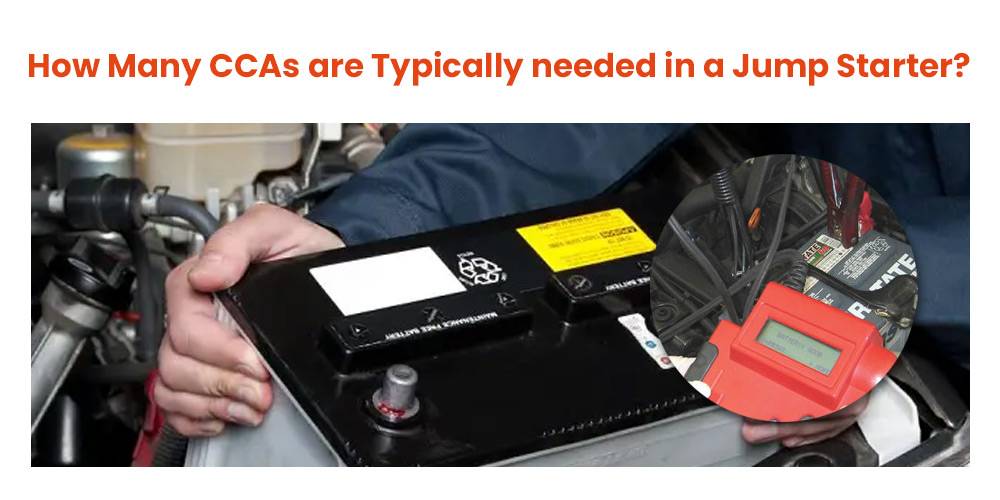How many CCAs are typically needed in a jump starter?, What is CCA