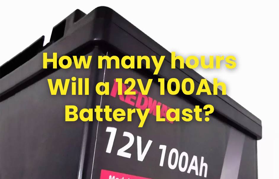 How many hours will a 12V 100Ah battery last?