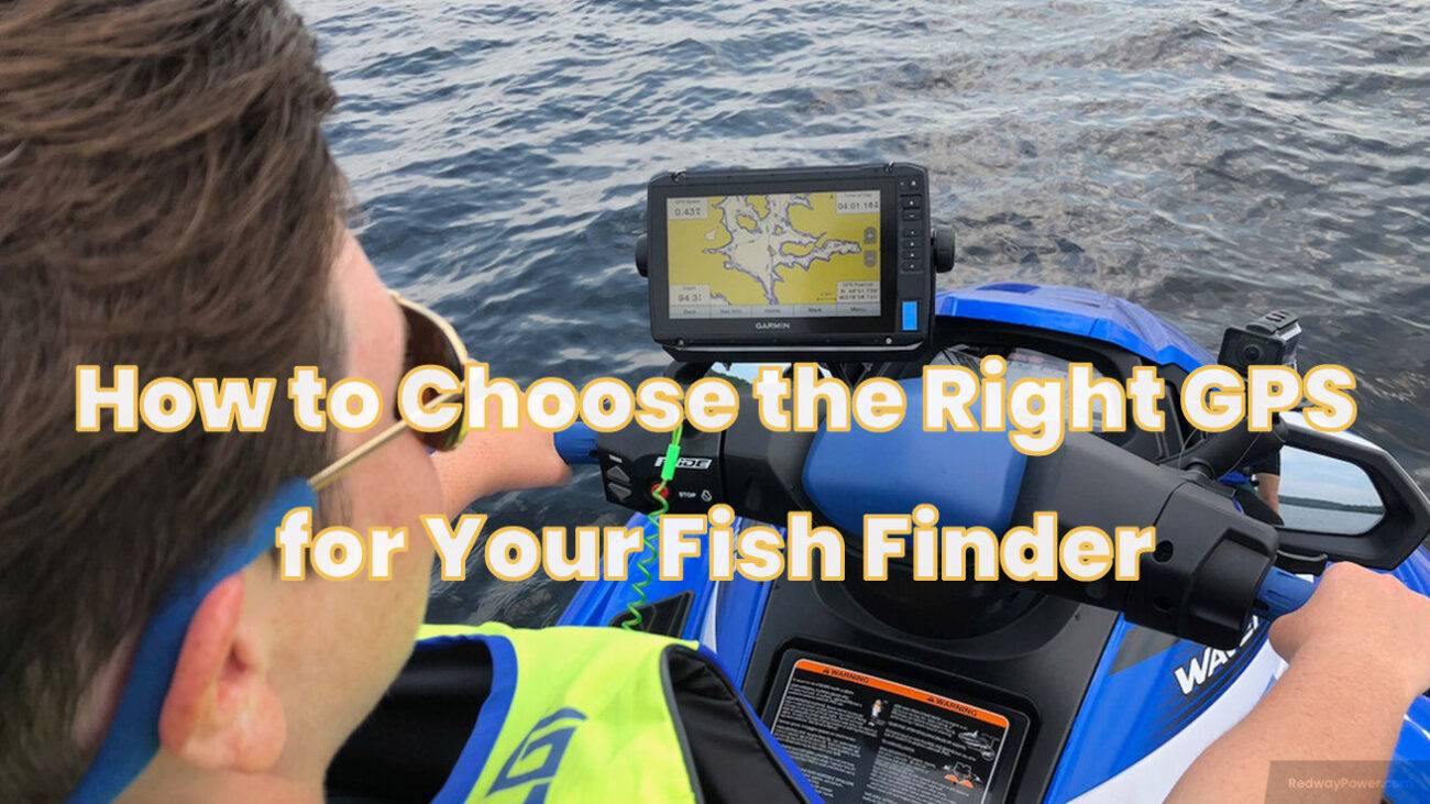Do I Need GPS on My Fish Finder? Redway Power