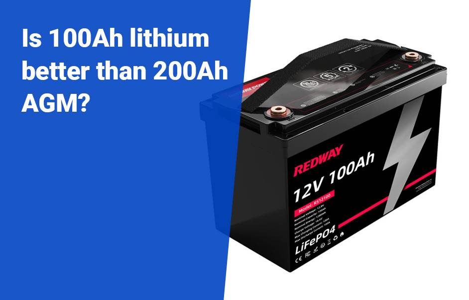 LiFePO4 vs AGM Batteries: A Comparative Guide, Is 100Ah lithium better than 200Ah AGM? 12v 100ah lifepo4 lfp battery, rv battery
