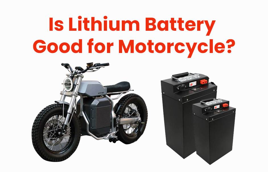 Is lithium battery good for electric motorcycle?