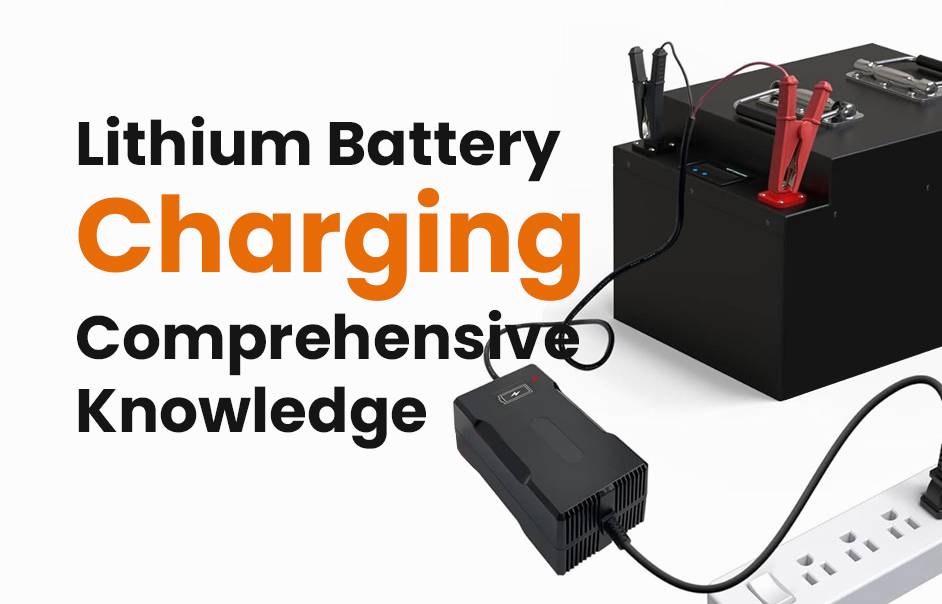 Lithium Battery Charging, Comprehensive Knowledge, li-ion battery charging