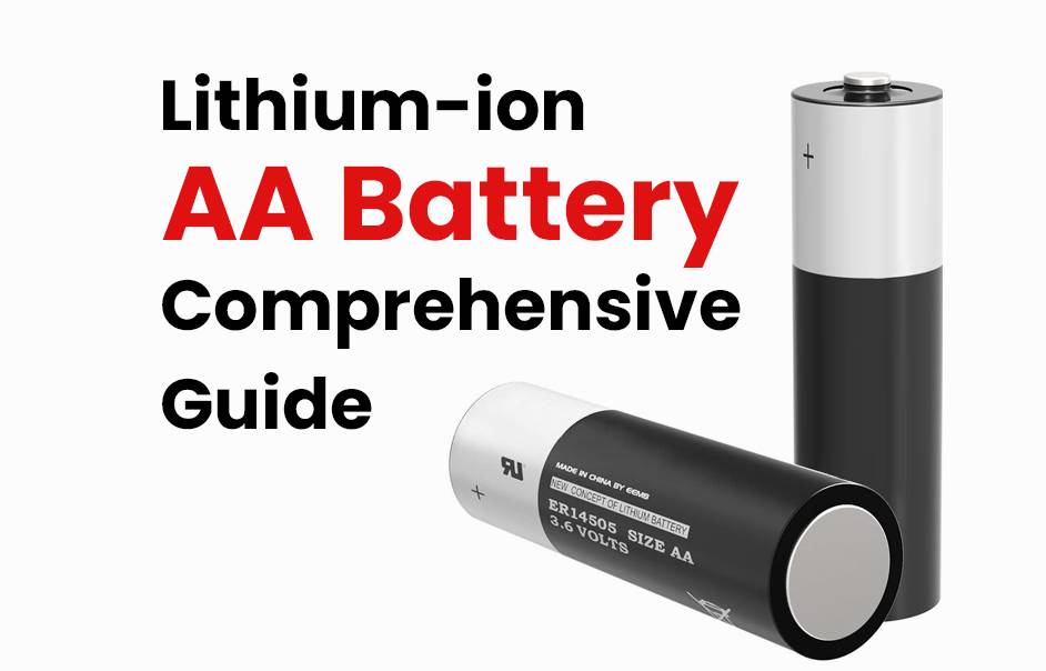 Lithium Ion AA Battery Comprehensive Guide, what is Lithium AA Battery