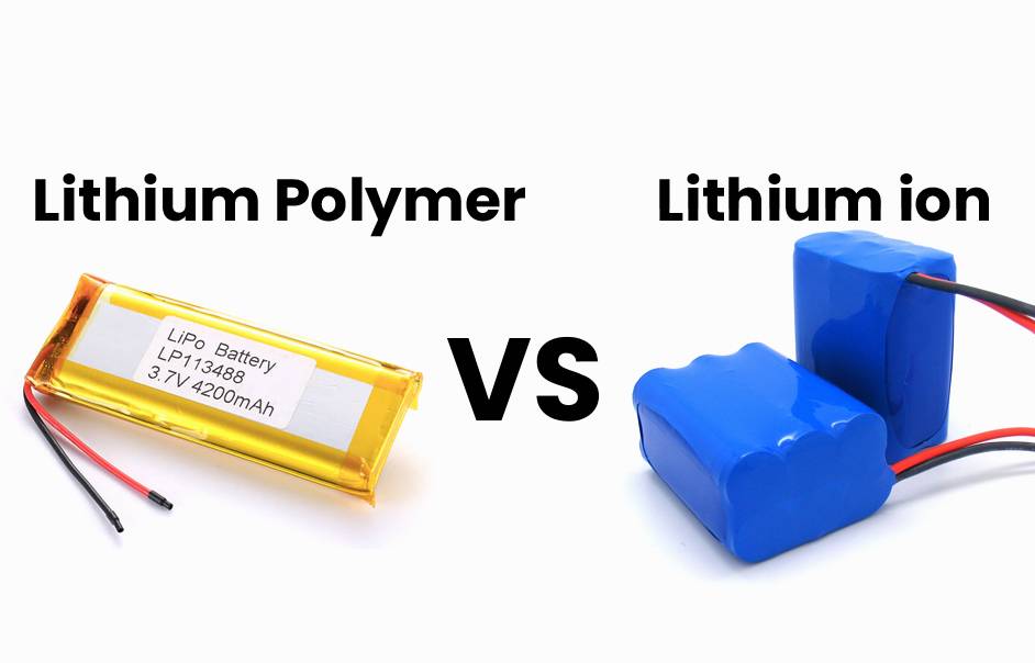 Comparison Of Lithium Polymer Battery vs Lithium Ion