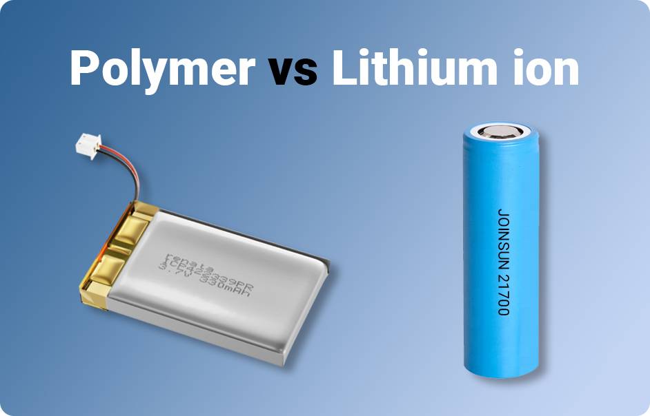 Lithium Polymer vs Lithium ion Battery, What Are the Differences?