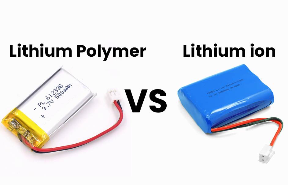 Lithium Polymer vs Lithium ion Battery, A Comparison Guide