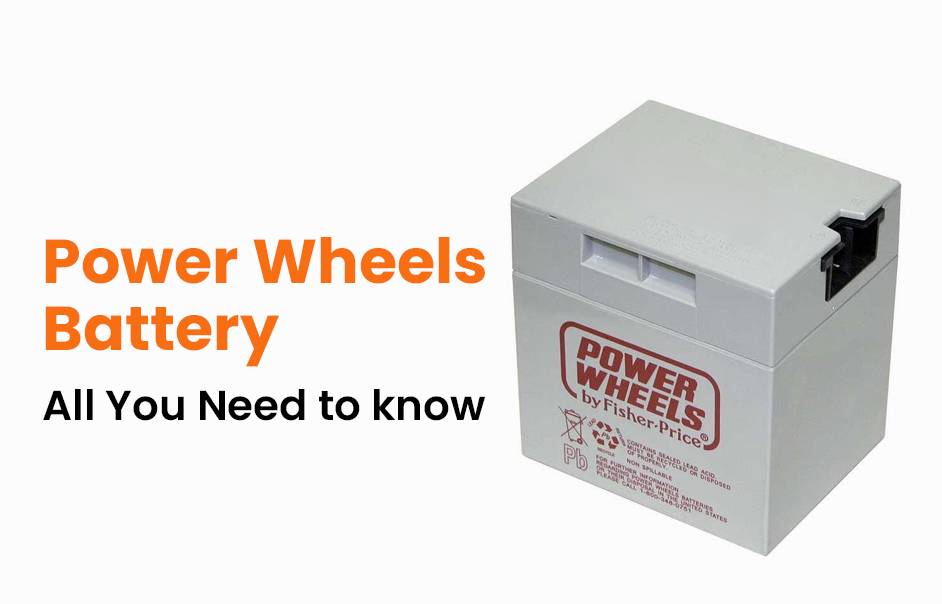 Power Wheels Battery, All You Need to Know