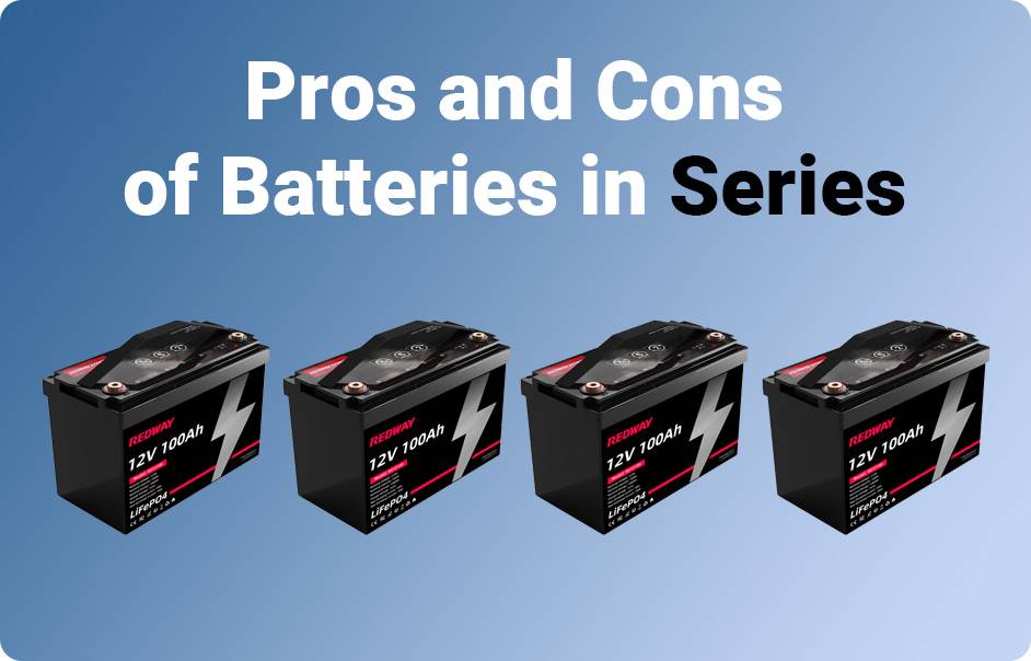 Batteries in Parallel vs Series, Pros and Cons of Batteries in Series