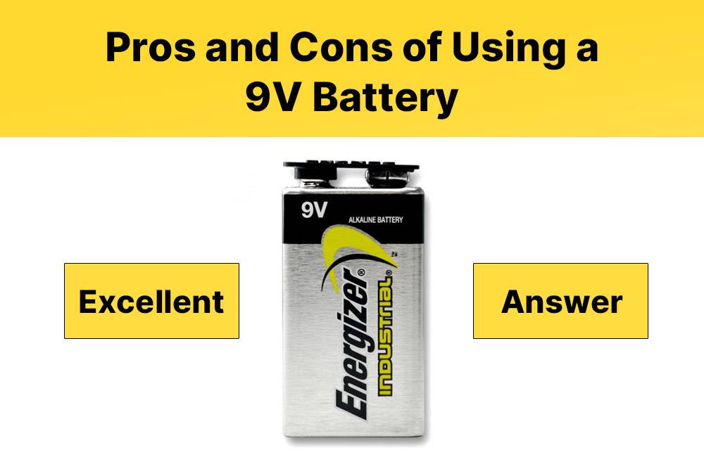 Pros and cons of using a 9 volt battery, The Ultimate Guide To Understanding 9 Volt Battery