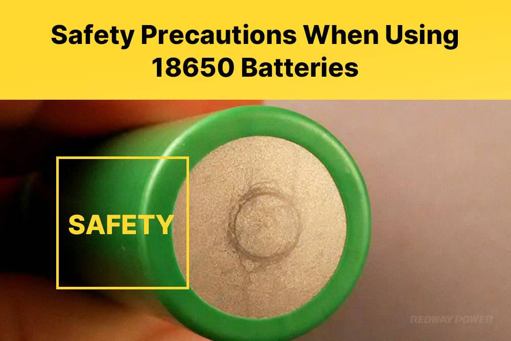 Safety Precautions When Using 18650 Batteries, About 18650 Battery