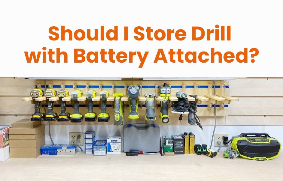 Should I store drill with battery attached?