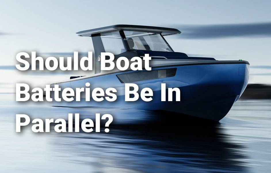 Should boat batteries be in parallel?