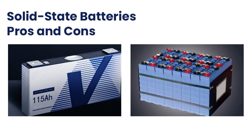 Solid-State Batteries: Pros and Cons Solid-State Batteries: Pros and Cons