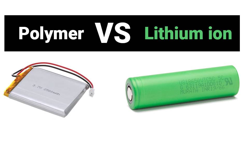 Lithium Polymer Battery vs Lithium ion Battery, What Are the Differences 