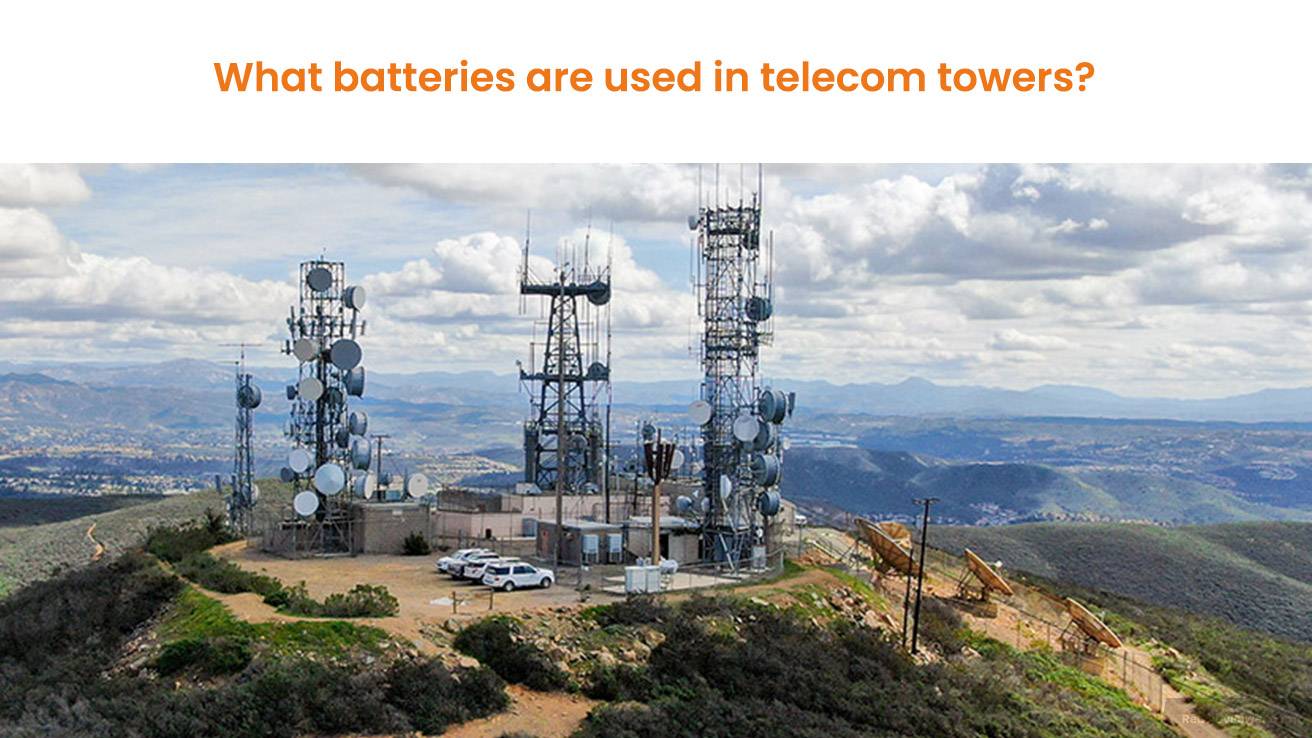 What batteries are used in telecom towers?