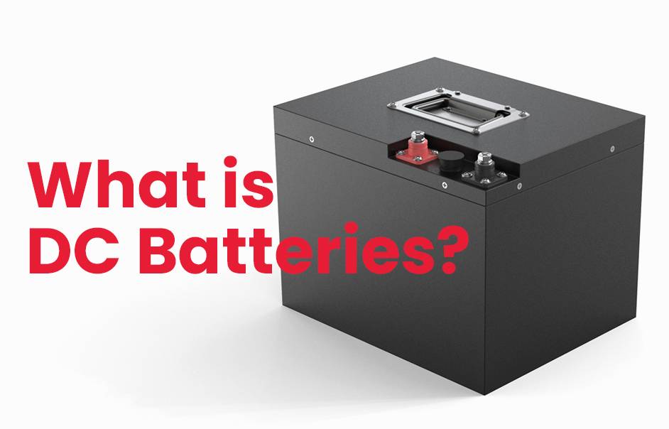 What is DC batteries?
