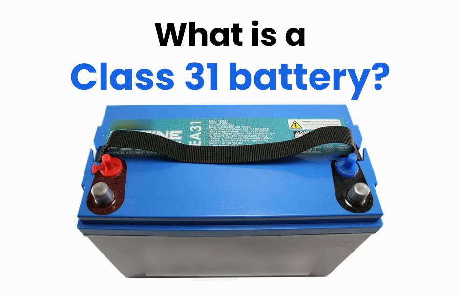What is a Class 31 battery?