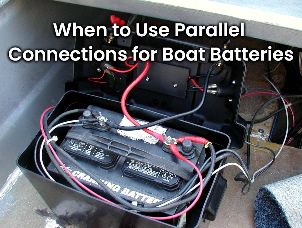 When to Use Parallel Connections for Boat Batteries, 12v100ah lfp