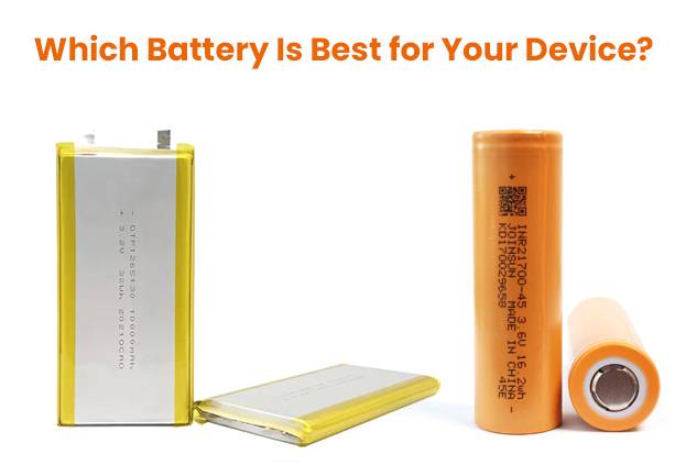 Lithium Polymer vs Lithium ion Battery, Which Battery Is Best for Your Device?