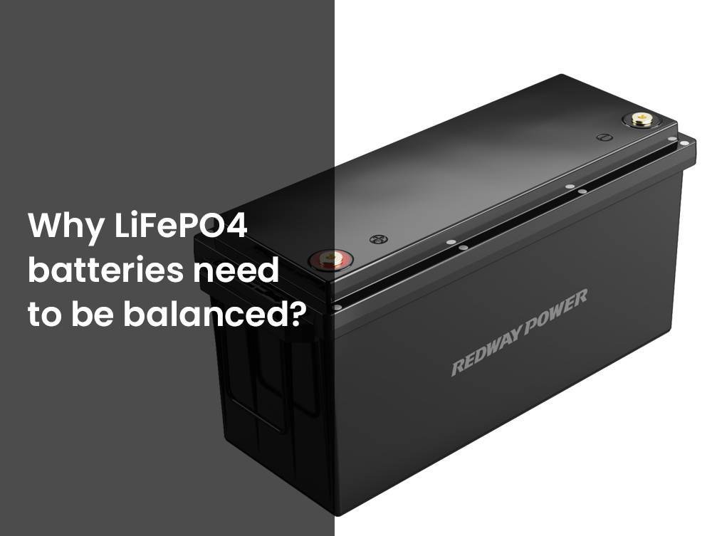 Why LiFePO4 batteries need to be balanced, 12V200ah lfp