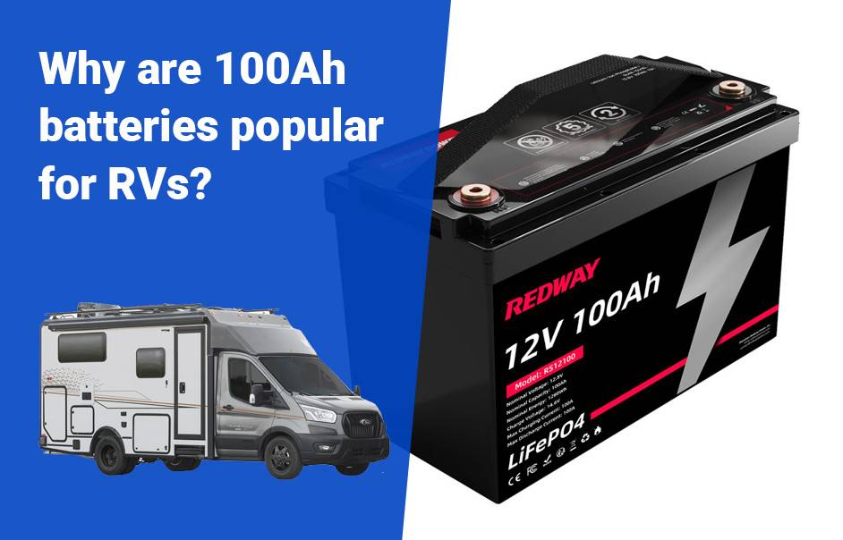 What are the different types of RV batteries? How many watts can a 12V 100Ah battery produce?
