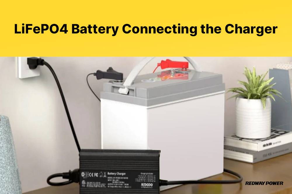 LFP Battery Connecting the Charger, Charging a LiFePO4 Battery: Step-by-Step Guide