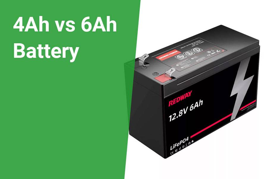 4Ah vs 6Ah Battery, Which Offers Better Performance