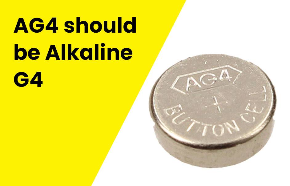 AG4 should be alkaline G4 battery