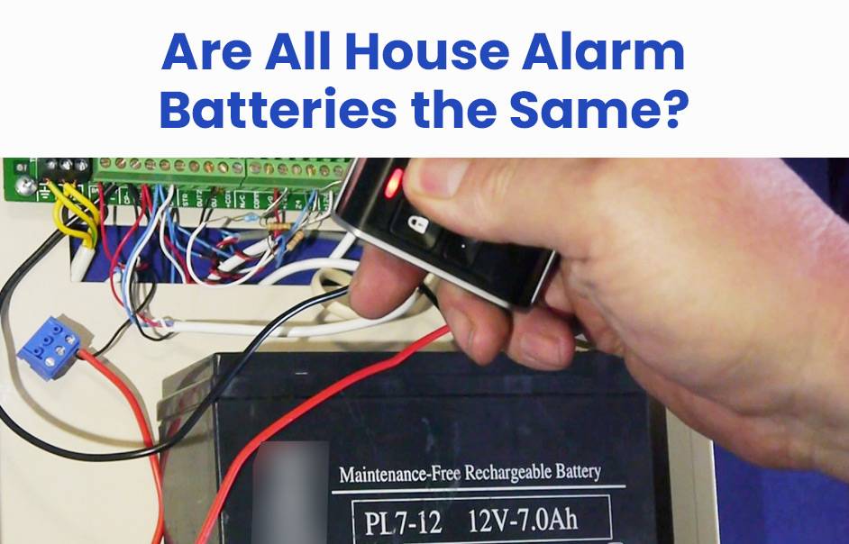 Are all house alarm batteries the same?