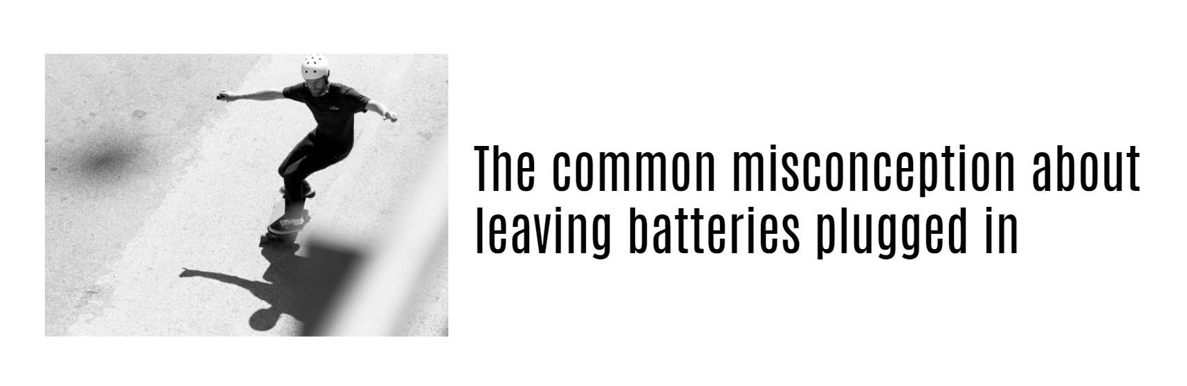 The common misconception about leaving batteries plugged in