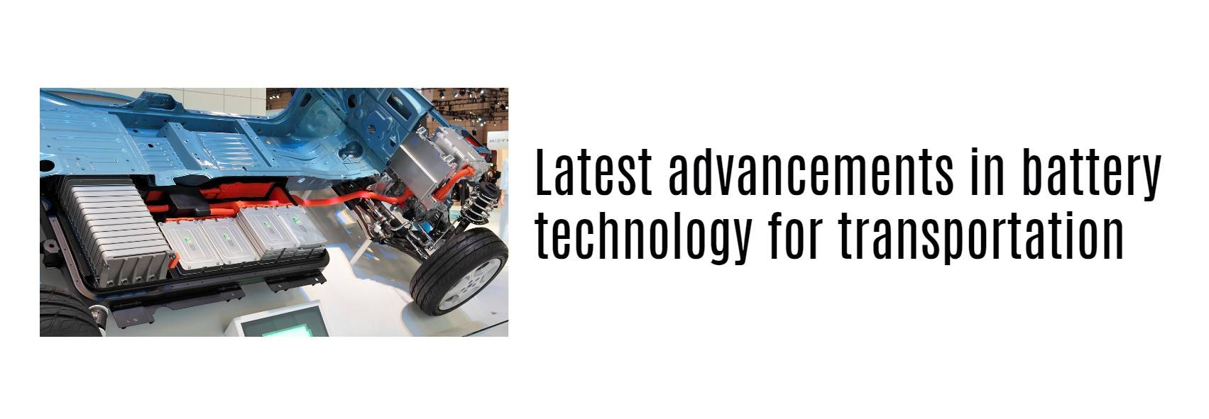 Latest advancements in battery technology for transportation