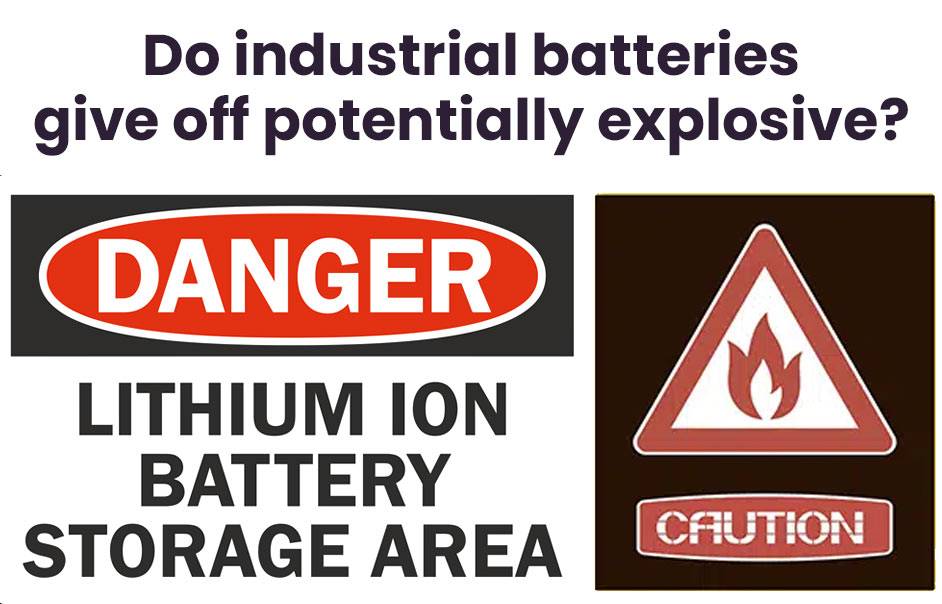 Do industrial batteries give off potentially explosive?