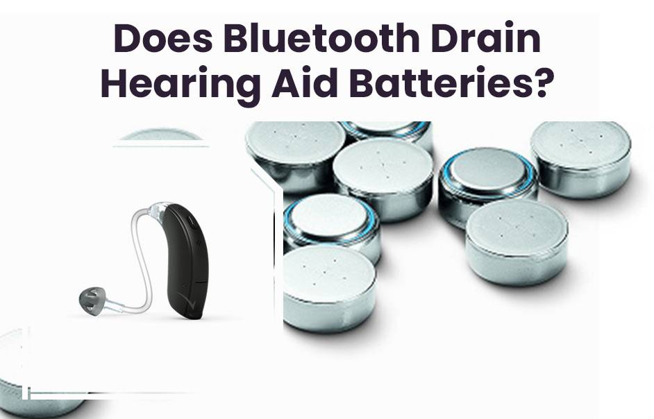 Does Bluetooth drain hearing aid batteries?